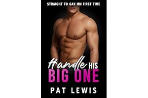 Handle His Big One: Straight to Gay MM First Time (Straight to Gay in College)