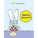 Simón. ¡Quiero espaguetis!:/ I Want Spaguetti! (Spanish Edition)