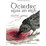 Deirdre agus an Rìgh: A short novel for Gaelic learners (Learn Gaelic with Folk Tales) (Scots Gaelic Edition)