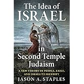 The Idea of Israel in Second Temple Judaism