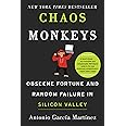 Chaos Monkeys: Obscene Fortune and Random Failure in Silicon Valley