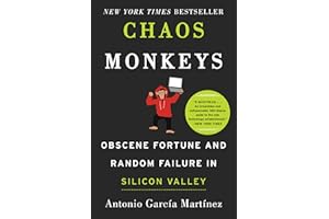 Chaos Monkeys: Obscene Fortune and Random Failure in Silicon Valley