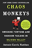 Chaos Monkeys: Obscene Fortune and Random Failure in Silicon Valley