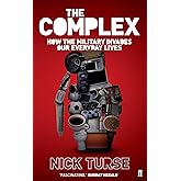 The Complex: How the Military Invades Our Everyday Lives