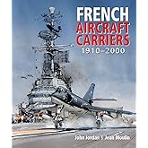 French Aircraft Carriers, 1910-2000