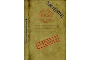 Top Secret - Classified - Confidential: Spy Gear Journal For Kids, A Book with all documents needed for a Secret Agent Crime Scene Investigation ... (Birthday Gift for Tween Boys & Teen girls)