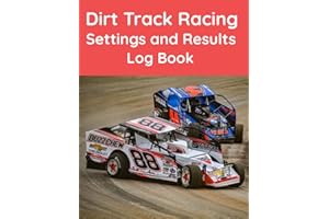 Dirt Track Racing Settings and Results Logbook - The essential workbook for any Racer or Mechanic.