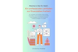Meistern Sie Ihr Geld: Ein Leitfaden zum Aufbau eines Online-Geschäfts und zum Erreichen finanzieller Unabhängigkeit: Eine Sa
