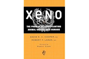 Xeno: The Promise of Transplanting Animal Organs into Humans