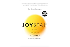Joyspan: The Art and Science of Thriving in Life's Second Half