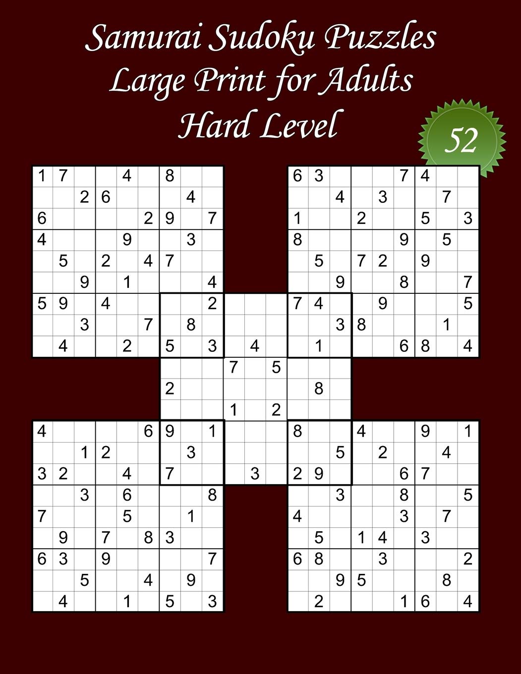samurai sudoku puzzles large print for adults hard level n 52 100 hard samurai sudoku puzzles big size 8 5 x 11 and large print 22 the solutions samurai
