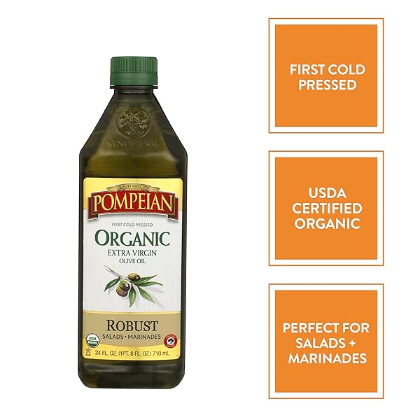 POMPEIAN USDA ORGANIC ROBUST EXTRA VIRGIN OLIVE OIL, CONTAINS POLYPHENOLS, FIRST COLD PRESSED, FULL-BODIED FLAVOR, PERFECT FOR SALAD DRESSINGS & MARINADES, 24 FL. OZ