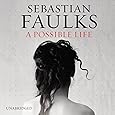 A Possible Life: Amazon.co.uk: Sebastian Faulks, Christian Rodska, Lucy