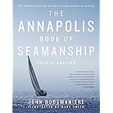 The Annapolis Book of Seamanship: Fourth Edition