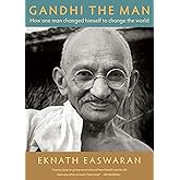 Gandhi the Man: How One Man Changed Himself to Change the World
