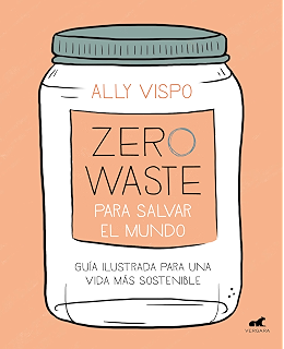 Vivir sin plástico: Consejos, experiencias e ideas para darle un ...