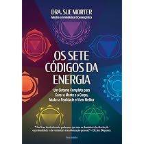 Os sete códigos da energia: um sistema completo para curar a mente