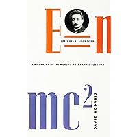E = mc2: A Biography of the World's Most Famous Equation