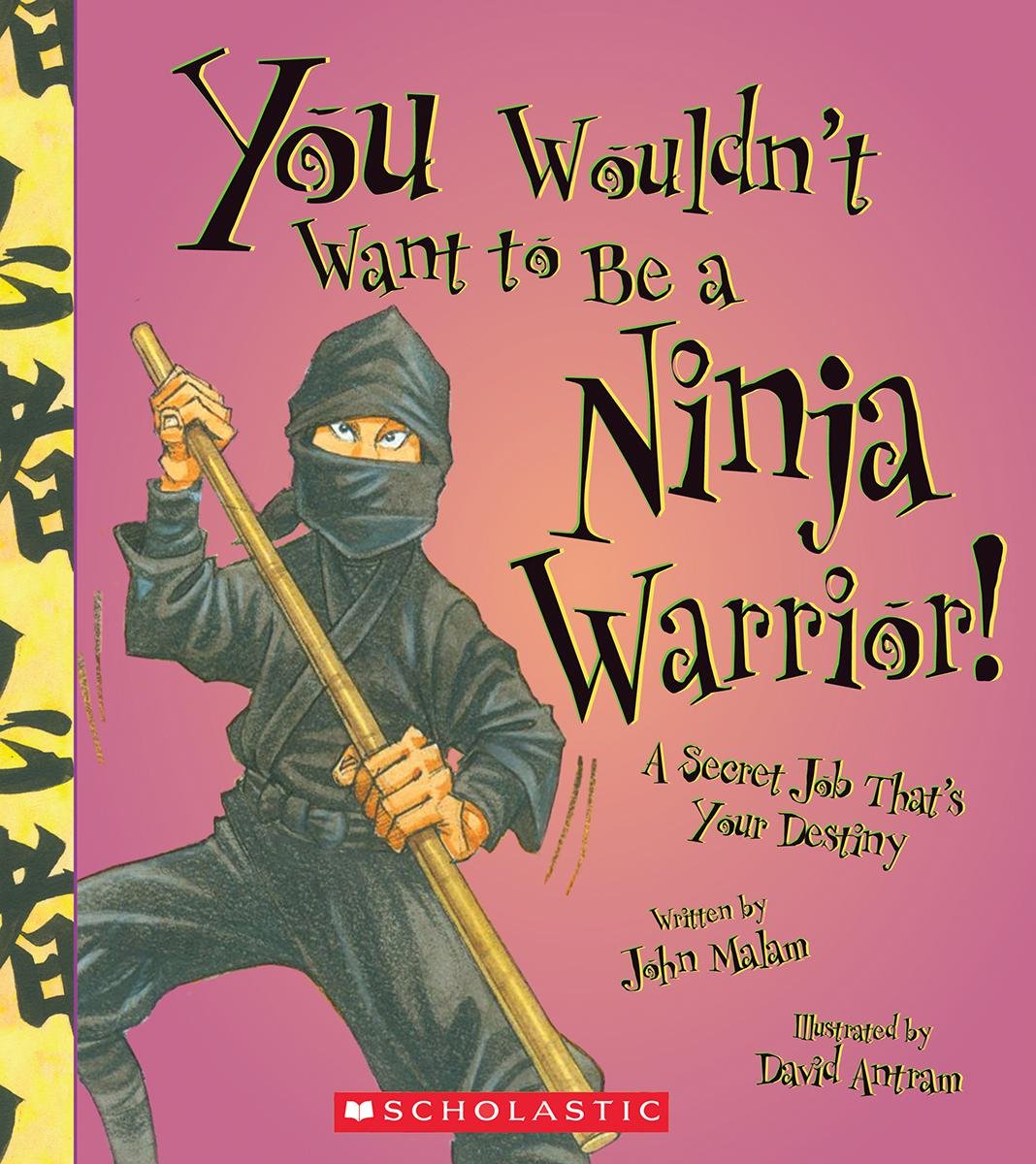 You Wouldnt Want to Be a Ninja Warrior!: Amazon.es: John ...