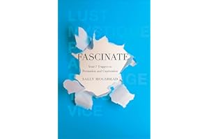 Fascinate: Your 7 Triggers to Persuasion and Captivation