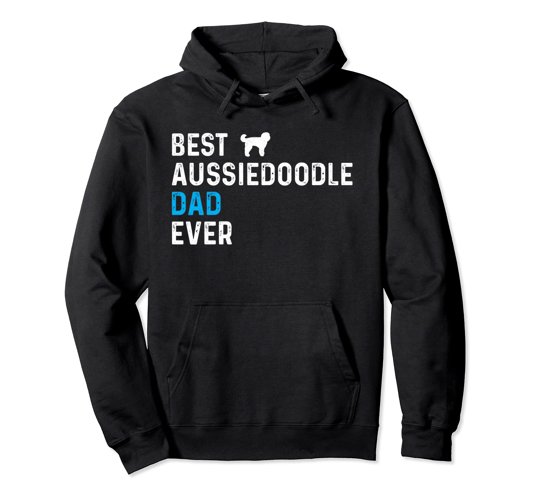 Best Aussiedoodle Dad Ever Dog dad Pet Aussiedoodle Daddy Pullover Hoodie
