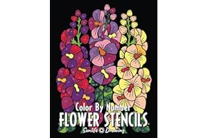 FLOWER STENCILS Color By Number: Activity Coloring Book for Adults Relaxation and Stress Relief