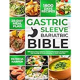 The Complete Gastric Sleeve Bariatric Bible: 1800 Days of Easy, Delicious And Healthy Recipes To Overcome Your Cravings Of Fo