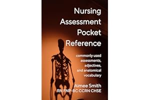 The Nursing Lab's Nursing Assessment Pocket Reference: Commonly used assessments, adjectives, and anatomical vocabulary
