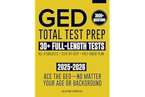 GED Total Test Prep: The Complete & Up-to-Date Study Guide to ACE the GED Exam and Achieve Your Best Score. Step-by-Step Guid
