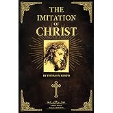 The Imitation of Christ: Large Print - Legacy Edition - Thomas À Kempis Masterpiece - Classic Illustrated Christian Devotional, Catholic Book, Christian Literature