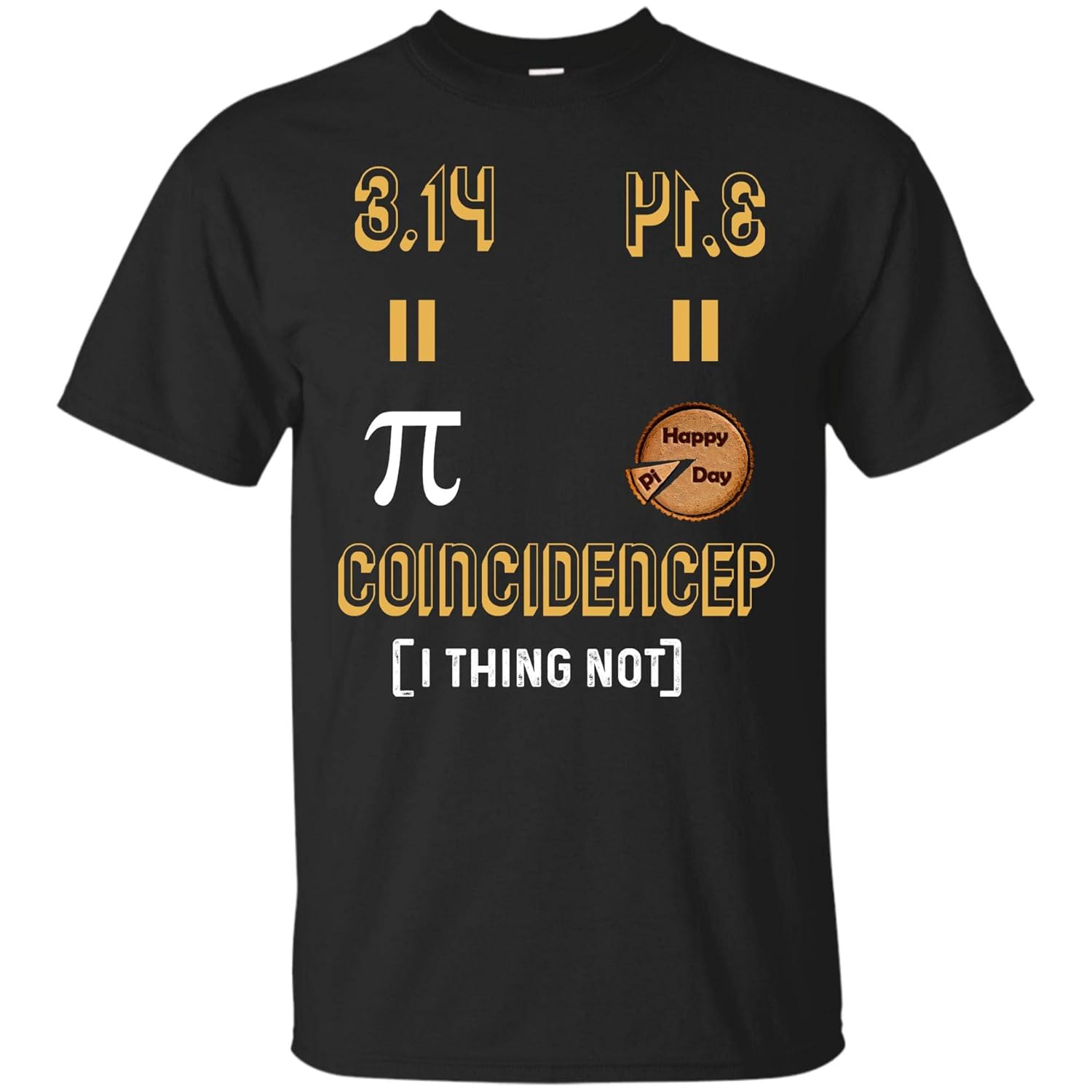 Pi Day March 14th Funny Pie Style T Shirt For Math Geeks Kinihax