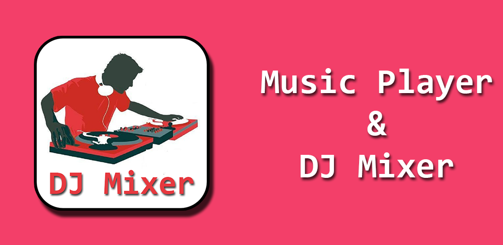 DJ Mixer Music for Android