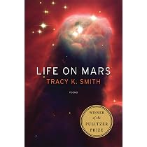 Amazon.com: Life on Mars: Poems: 9781555975845: Smith, Tracy K.: Books