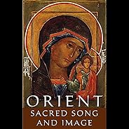 Orient: Sacred Song and Image