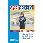 Speed Secrets 5: The Complete Driver