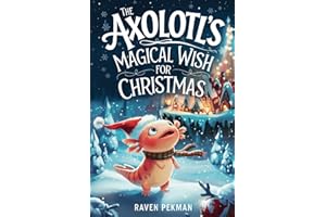 The Axolotl’s Magical Wish for Christmas