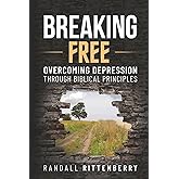 Breaking Free: Overcoming Depression Through Biblical Principles
