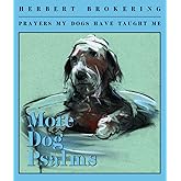 More Dog Psalms: Prayers My Dogs Have Taught Me