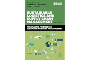 Sustainable Logistics and Supply Chain Management: Principles and Practices for Sustainable Operations and Management