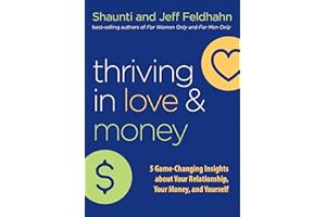 Thriving in Love and Money: 5 Game-Changing Insights about Your Relationship, Your Money, and Yourself