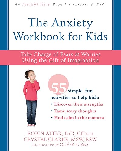 Download The Anxiety Workbook for Kids: Take Charge of Fears and Worries Using the Gift of Imagination PDF
