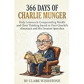 366 Days of Charlie Munger: Daily Lessons in Compounding Wealth and Clear Thinking from Poor Charlie's Almanack and His Great