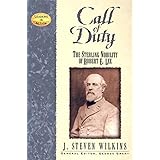 Call of Duty: The Sterling Nobility of Robert E. Lee (Leaders in Action)
