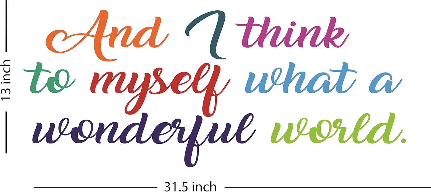 Amazon Com Fabulous Decor Colorful Decal Wall Premium Sticker Peel Stick Wall Art Inspirational Quote Kids Girls Boys Classroom School Office Gift And I Think To Myself What A Wonderful World 31 5wx13h Everything Else Amazon Com Fabulous Decor Colorful Decal Wall Premium Sticker Peel Stick Wall Art Inspirational Quote Kids Girls Boys Classroom School Office Gift And I Think To Myself What A Wonderful World 31 5wx13h Everything Else