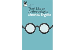 Think Like an Anthropologist (Pelican Books)