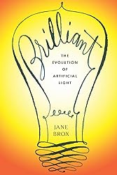 Brilliant: The Evolution of Artificial Light