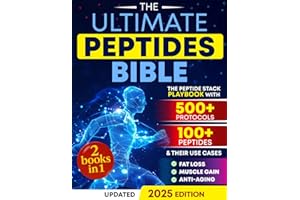 The Ultimate Peptides Bible: A Complete Guide to Safe, Science-Backed Peptide Therapy for Weight Loss, Muscle Growth, Anti-Aging, Gut Health, Brain Fog, Anxiety, Energy, and Longevity