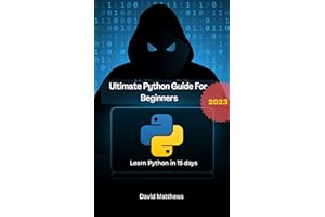 Ultimate Python Guide for Beginners: Learn Python in 15 days