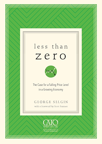 Download Less Than Zero: The Case for a Falling Price Level in a Growing Economy (English Edition) PDF