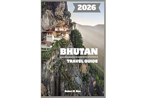 BHUTAN TRAVEL GUIDE 2026